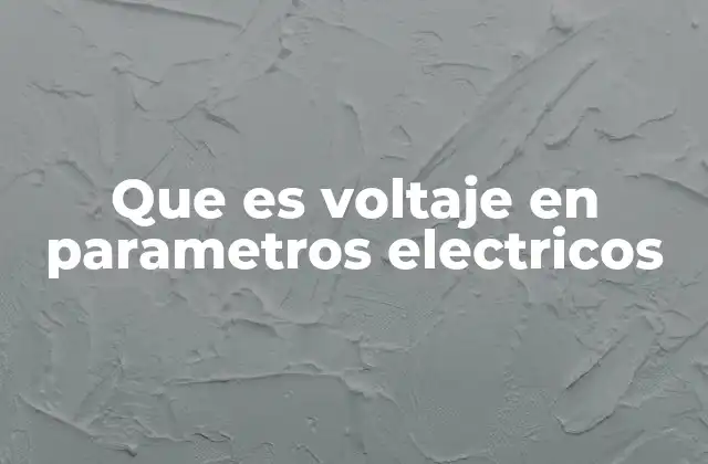 Que es Voltaje en Parametros Electricos 2 Cómo se relaciona el voltaje con otros parámetros eléctricos