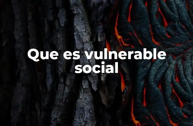 Que es Vulnerable Social 2 Cómo la vulnerabilidad afecta la cohesión social