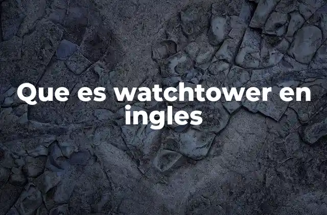 Aplicaciones modernas de watchtower en inglés
