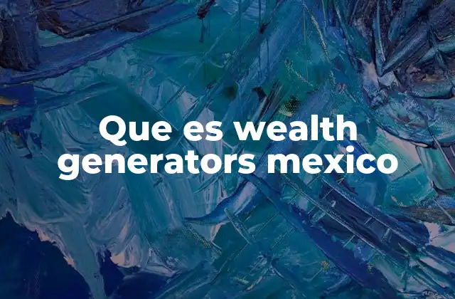 Que es Wealth Generators Mexico