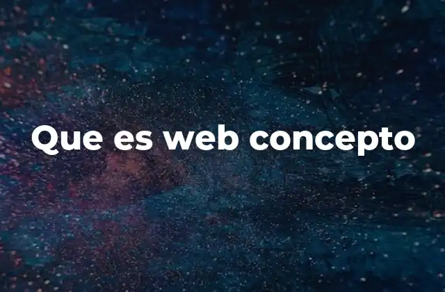 Que es Web Concepto