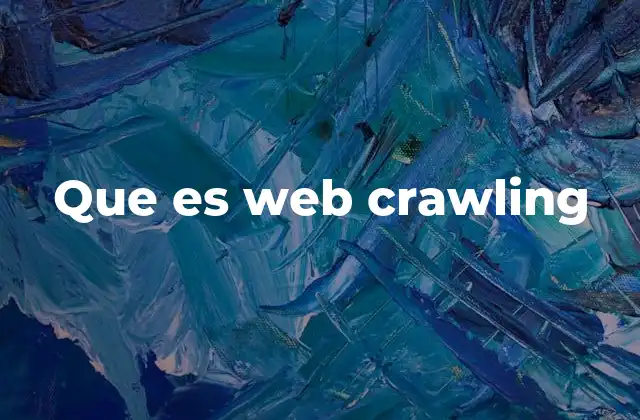 Que es Web Crawling