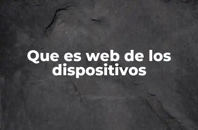 Que es Web de los Dispositivos