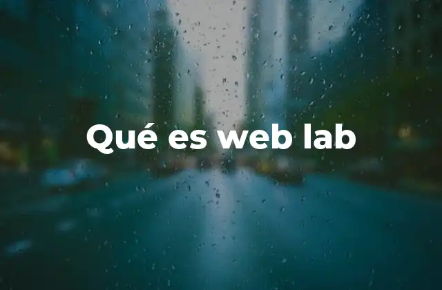 Qué es Web Lab 2 El entorno virtual para experimentar con tecnologías web