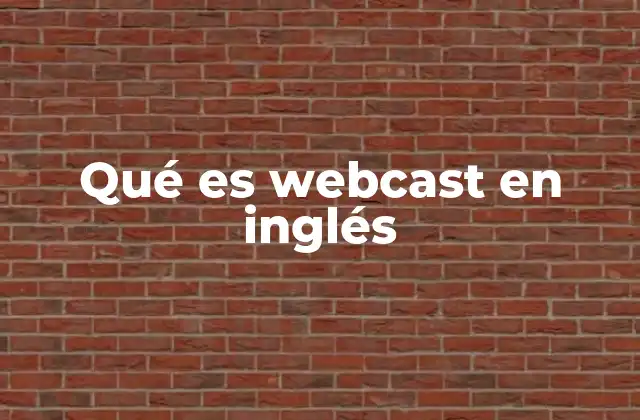 Qué es Webcast en Inglés