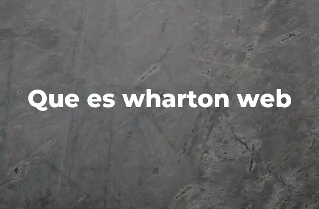 Que es Wharton Web