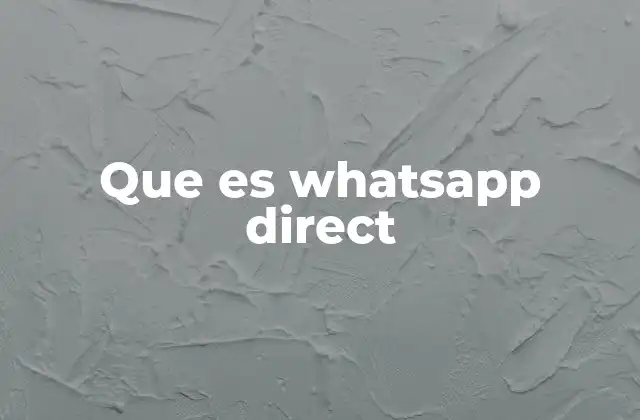 Que es Whatsapp Direct