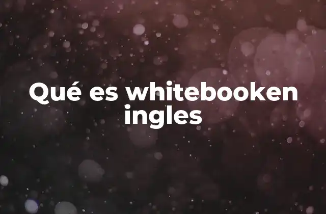 Qué es Whitebooken Ingles