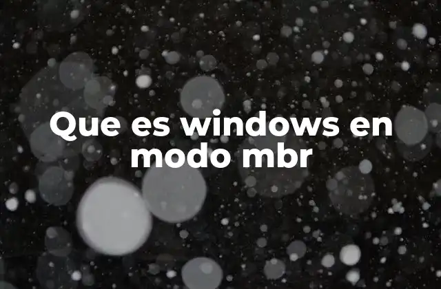Cómo afecta el modo MBR a la instalación de Windows