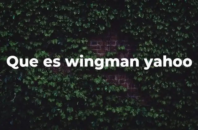Que es Wingman Yahoo