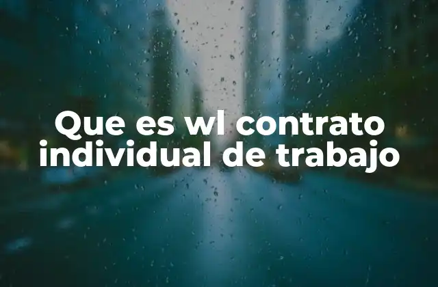 Que es Wl Contrato Individual de Trabajo
