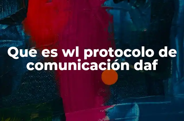 Que es Wl Protocolo de Comunicación Daf