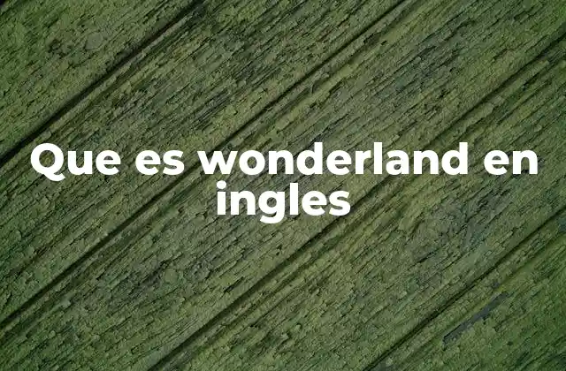 Que es Wonderland en Ingles