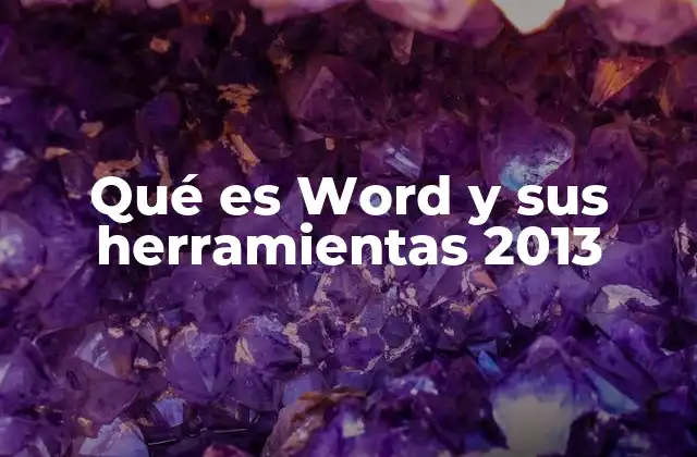 Qué es Word y Sus Herramientas 2013