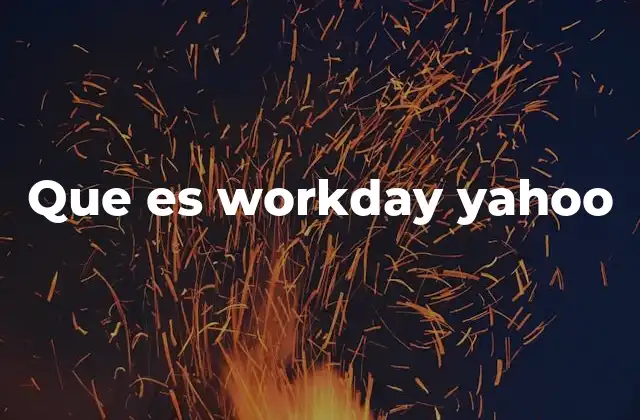 Que es Workday Yahoo
