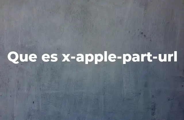 Que es X-apple-part-url