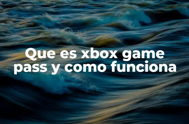 Que es Xbox Game Pass y como Funciona 2 Cómo Xbox Game Pass transforma la experiencia de juego en consolas
