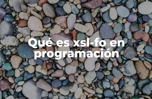 Qué es Xsl-fo en Programación