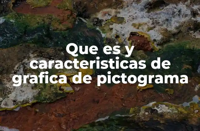 Que es y Caracteristicas de Grafica de Pictograma 2 Cómo se diferencian las pictogramas de otros tipos de gráficos