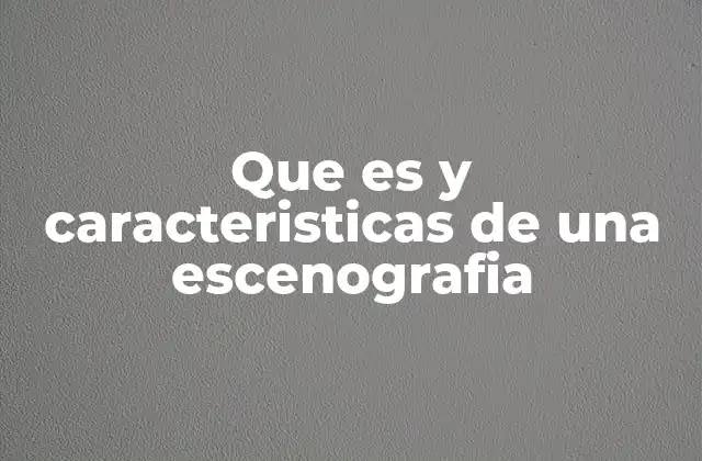 Que es y Caracteristicas de una Escenografia 2 El papel de la escenografía en la narrativa teatral