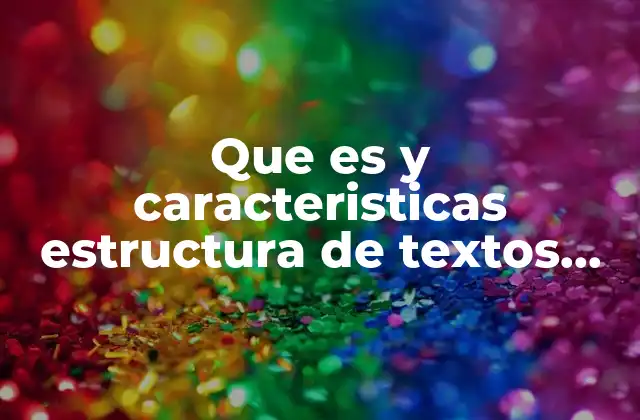 Que es y Caracteristicas Estructura de Textos Narrativos