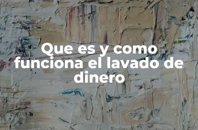 El papel del sistema financiero en la lucha contra el lavado de dinero