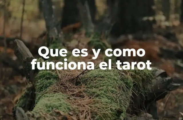 Que es y como Funciona el Tarot