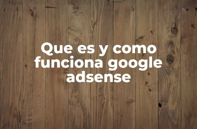Que es y como Funciona Google Adsense