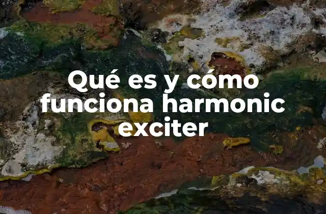 Qué es y Cómo Funciona Harmonic Exciter