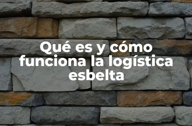 Qué es y Cómo Funciona la Logística Esbelta 2 La importancia de la eficiencia en la gestión de cadenas de suministro