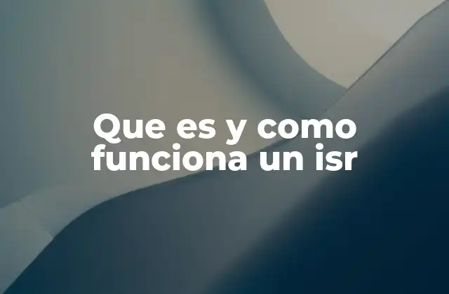 Que es y como Funciona un Isr 2 Cómo se aplica el ISR en personas físicas
