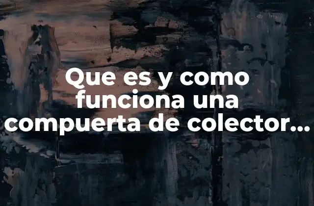 Que es y como Funciona una Compuerta de Colector Abierto