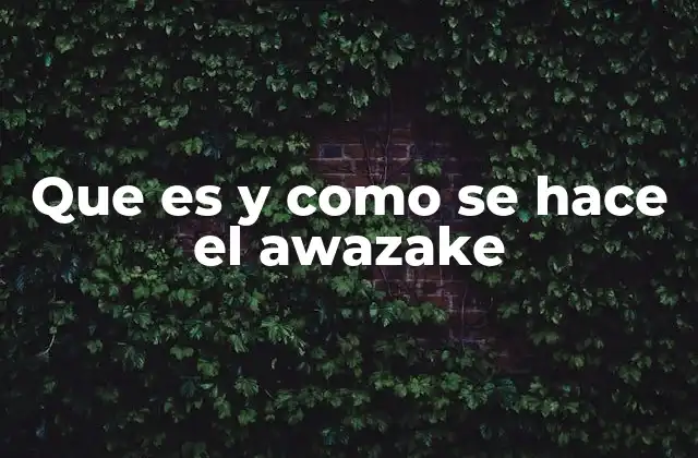 Que es y como Se Hace el Awazake