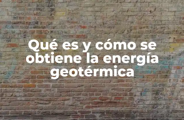 La energía del subsuelo: una fuente constante y renovable