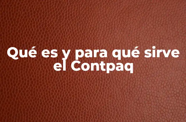 Qué es y para Qué Sirve el Contpaq