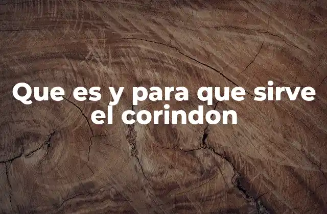 Que es y para que Sirve el Corindon