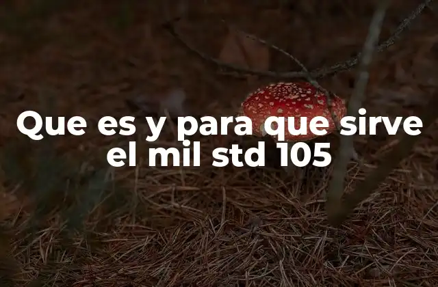 Que es y para que Sirve el Mil Std 105