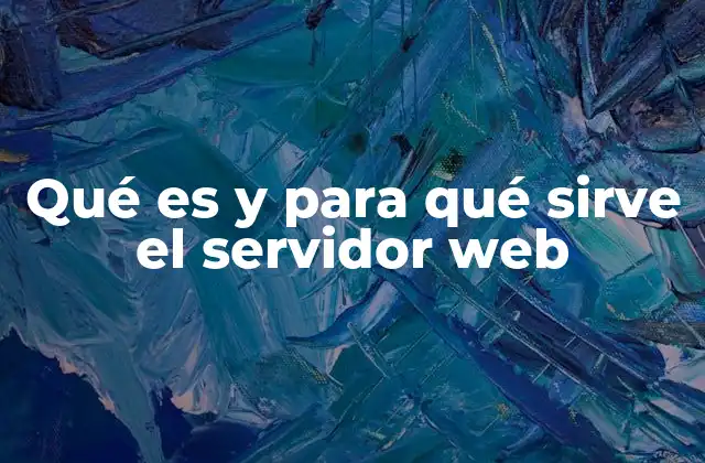 El rol del servidor web en la conectividad global