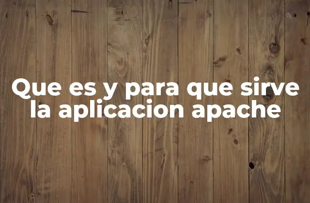 Que es y para que Sirve la Aplicacion Apache