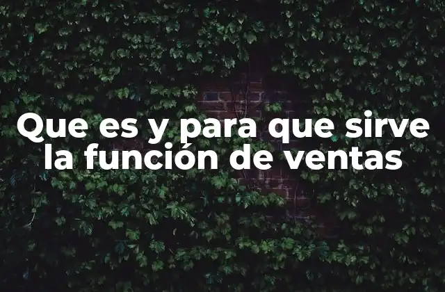 El rol de la función de ventas en la estrategia empresarial