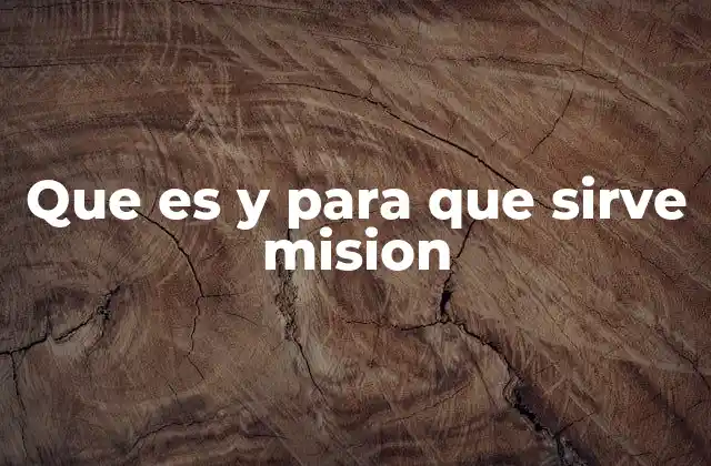 El papel de la misión en el desarrollo organizacional