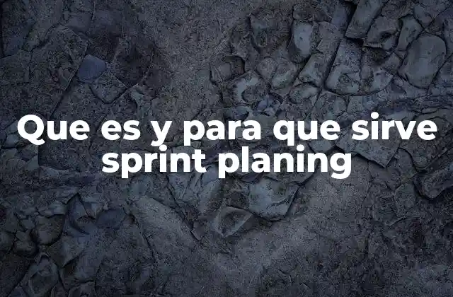 Que es y para que Sirve Sprint Planing