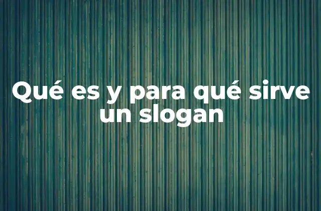 Qué es y para Qué Sirve un Slogan 2 La importancia del mensaje en la identidad de una marca