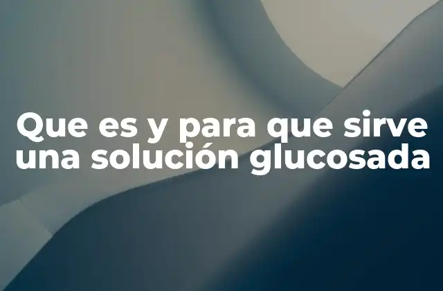 El papel de la glucosa en el funcionamiento del cuerpo humano