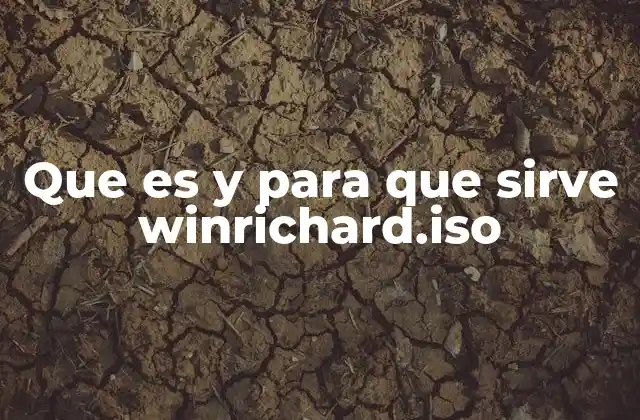 Que es y para que Sirve Winrichard.iso