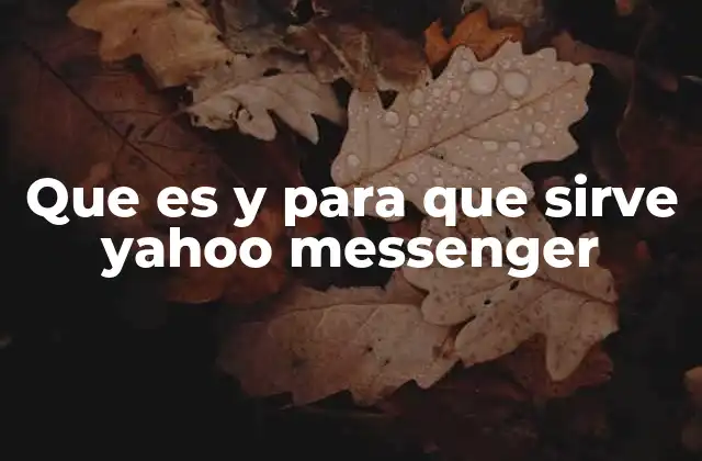 Que es y para que Sirve Yahoo Messenger