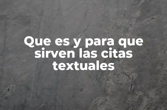Que es y para que Sirven las Citas Textuales 2 La importancia de las citas en la construcción de textos