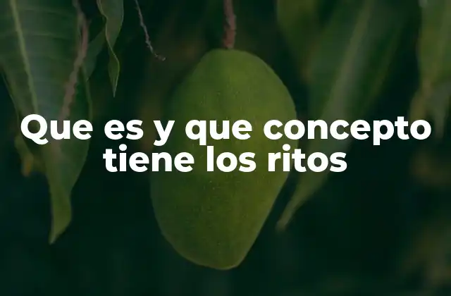 El papel de los ritos en la sociedad