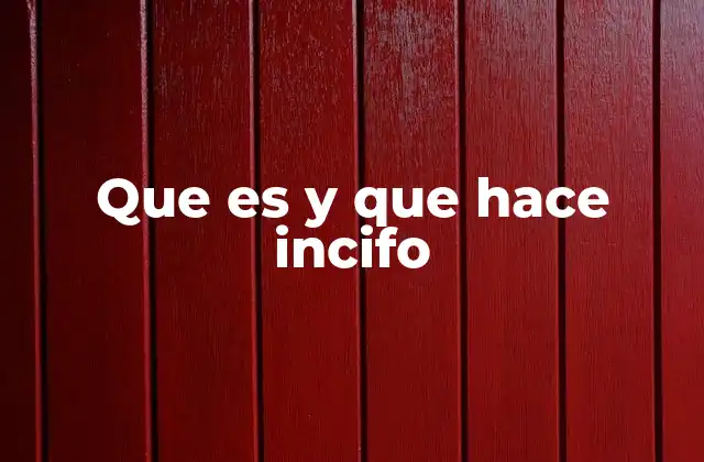 Que es y que Hace Incifo