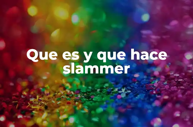 Que es y que Hace Slammer